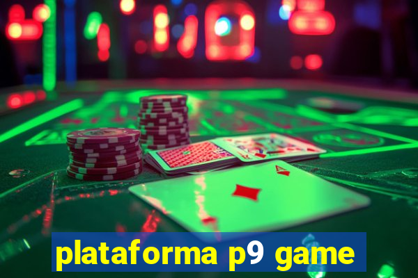 plataforma p9 game